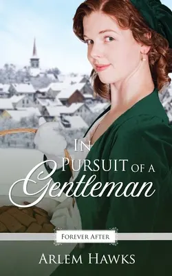 Egy úriember nyomában: A Regency Fairy Tale Retelling - In Pursuit of a Gentleman: A Regency Fairy Tale Retelling