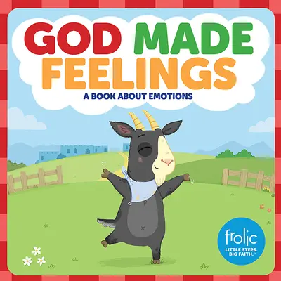 Isten teremtette az érzéseket: Könyv az érzelmekről - God Made Feelings: A Book about Emotions