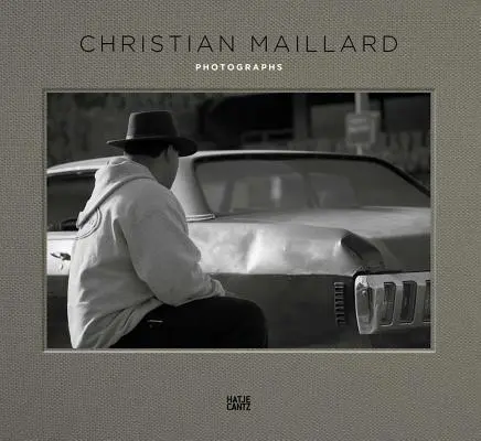 Christian Maillard: Maillard: Photographs - Christian Maillard: Photographs