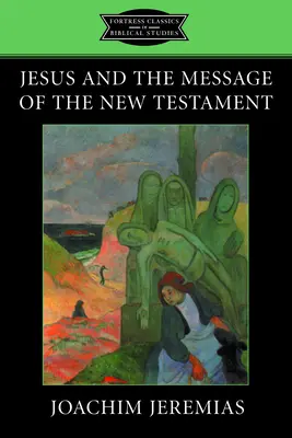 Jézus és az Újszövetség üzenete - Jesus and the Message of the New Testament