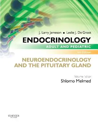 Endokrinológia felnőtt és gyermekgyógyászat: Neuroendokrinológia és az agyalapi mirigy - Endocrinology Adult and Pediatric: Neuroendocrinology and the Pituitary Gland