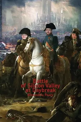 Csata a Szilícium-völgyben hajnalban - Battle of Silicon Valley at Daybreak