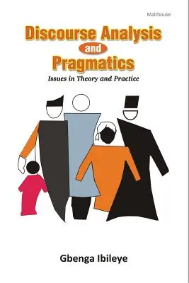 Diskurzuselemzés és pragmatika: Issues in Theory and Practice - Discourse Analysis and Pragmatics: Issues in Theory and Practice