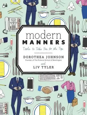 Modern modor: Eszközök a csúcsra juttatáshoz - Modern Manners: Tools to Take You to the Top