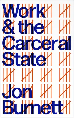 A munka és a karcerális állam - Work and the Carceral State