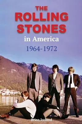 A Rolling Stones Amerikában 1964-1972 - The Rolling Stones in America 1964-1972