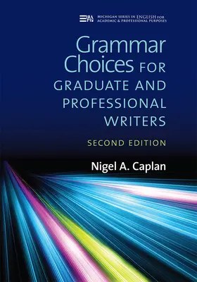 Nyelvtani választások diplomás és hivatásos íróknak, második kiadás - Grammar Choices for Graduate and Professional Writers, Second Edition