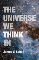 A világegyetem, amelyben gondolkodunk - The Universe We Think in