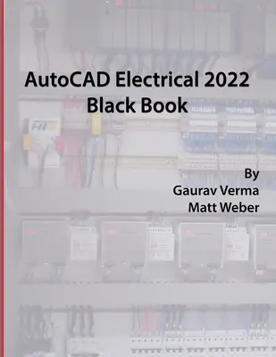 AutoCAD Electrical 2022 Fekete könyv - AutoCAD Electrical 2022 Black Book