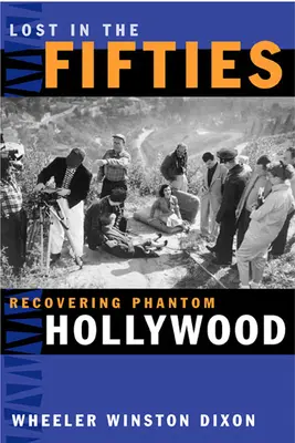 Elveszve az ötvenes években: A fantom Hollywood visszaszerzése - Lost in the Fifties: Recovering Phantom Hollywood