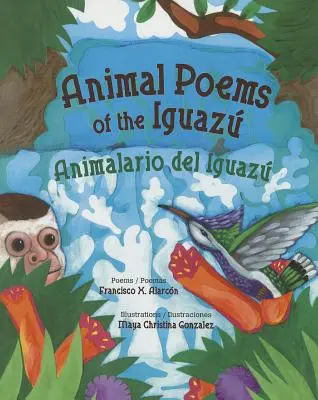 Állati versek az Iguazról / Animalario del Iguaz - Animal Poems of the Iguaz / Animalario del Iguaz