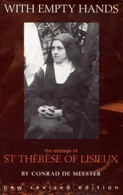 Üres kézzel: Lisieux-i Szent Teréz üzenete - With Empty Hands: The Message of St. Therese of Lisieux