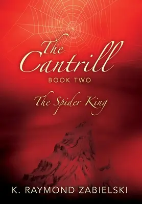 A Cantrill-könyv második kötete: A pókkirály - The Cantrill Book Two: The Spider King