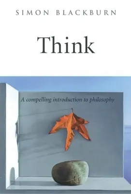 Gondolkodj! Bevezetés a filozófiába - Think: A Compelling Introduction to Philosophy