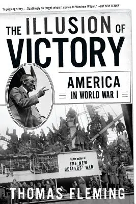 A győzelem illúziója: Amerika az első világháborúban - The Illusion of Victory: America in World War I