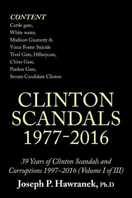 39 év Clinton-botrányok és korrupciós ügyek 1997-2016 (Iii. kötet I.): Clinton-botrányok 1977-2016 - 39 Years of Clinton Scandals and Corruptions 1997-2016 (Volume I of Iii): Clinton Scandals 1977-2016