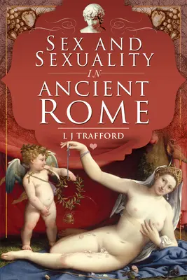 Szex és szexualitás az ókori Rómában - Sex and Sexuality in Ancient Rome