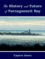 A Narragansett-öböl története és jövője - The History and Future of Narragansett Bay