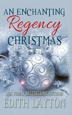 Egy varázslatos regency karácsony: Négy ünnepi novella - An Enchanting Regency Christmas: Four Holiday Novellas