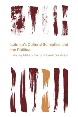 Lotman kulturális szemiotikája és a politika - Lotman's Cultural Semiotics and the Political