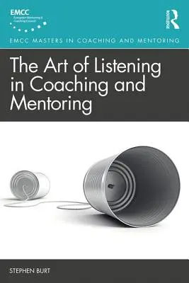 Umění naslouchat v koučování a mentoringu - The Art of Listening in Coaching and Mentoring