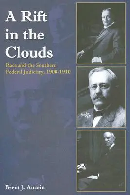 Hasadék a felhők között: Race and the Southern Federal Judictary, 1900-1910 - A Rift in the Clouds: Race and the Southern Federal Judiciary, 1900-1910