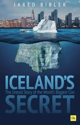 Izland titka: A világ legnagyobb szélhámosságának el nem mondott története - Iceland's Secret: The Untold Story of the World's Biggest Con