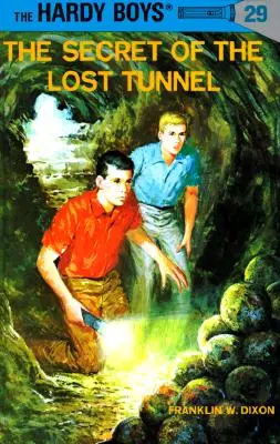 Hardy Boys 29: Az elveszett alagút titka - Hardy Boys 29: The Secret of the Lost Tunnel