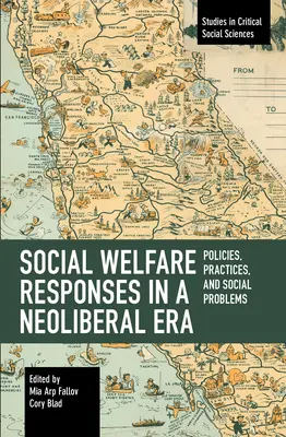 Szociális jóléti válaszok a neoliberális korszakban: Az újraelita politika: politikák, gyakorlatok és társadalmi problémák - Social Welfare Responses in a Neoliberal Era: Policies, Practices, and Social Problems