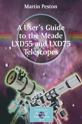 A Meade Lxd55 és Lxd75 távcsövek felhasználói útmutatója - A User's Guide to the Meade Lxd55 and Lxd75 Telescopes