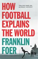 Hogyan magyarázza meg a futball a világot - How Football Explains The World