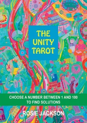 Az Egység Tarot: Válasszon egy számot 1 és 100 között, hogy megoldásokat találjon - The Unity Tarot: Choose a Number Between 1 and 100 to Find Solutions