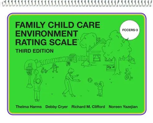 Családi gyermekgondozási környezet értékelő skála (Fccers-3) - Family Child Care Environment Rating Scale (Fccers-3)