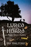 A láda által elcsábítva - Egy angolszász rejtély - Lured by the Hoard - An Anglo-Saxon mystery