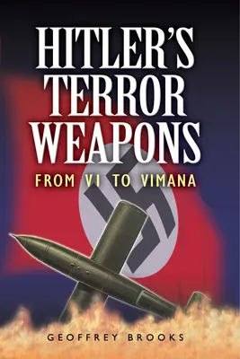 Hitler terrorfegyverei: A V1-től a Vimanáig - Hitler's Terror Weapons: From V1 to Vimana