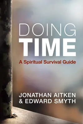 Doing Time: Spirituális túlélési útmutató - Doing Time: A Spiritual Survival Guide