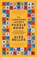 Nyelvbarátok rejtvénykönyve - Lexikai fejtörők és rejtvényfejtések a világ minden tájáról - Language Lover's Puzzle Book - Lexical perplexities and cracking conundrums from across the globe