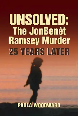 Megoldatlan: Ramsey-gyilkosság 25 évvel később - Unsolved: The Jonbent Ramsey Murder 25 Years Later