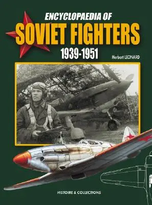 A szovjet harcosok enciklopédiája 1939-1951 - Encyclopaedia of Soviet Fighters 1939-1951