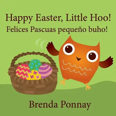 Boldog Húsvétot, Kicsi Hú! / Felices Pascuas pequeo buho! - Happy Easter, Little Hoo! / Felices Pascuas pequeo buho!