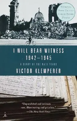 Tanúskodni fogok, 2. kötet: Napló a náci évekről: 1942-1945 - I Will Bear Witness, Volume 2: A Diary of the Nazi Years: 1942-1945