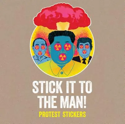 Stick It to the Man! Protestmatricák - Stick It to the Man!: Protest Stickers