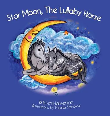 Csillaghold: Az altatóló - Star Moon: The Lullaby Horse