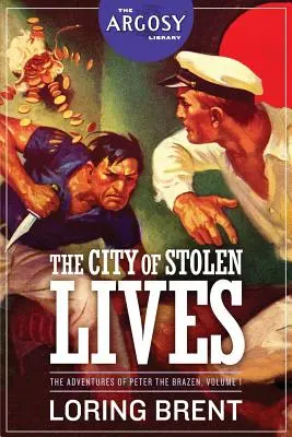 Az ellopott életek városa: Peter the Brazen kalandjai, 1. kötet - The City of Stolen Lives: The Adventures of Peter the Brazen, Volume 1