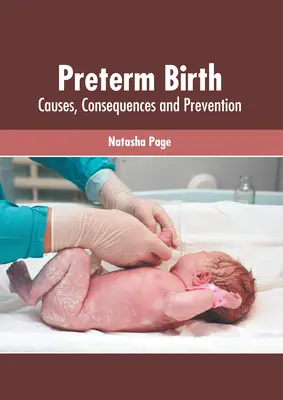 Koraszülés: Okok, következmények és megelőzés - Preterm Birth: Causes, Consequences and Prevention