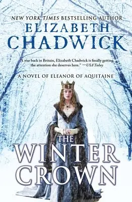 A téli korona: Aquitániai Eleonóra regénye - The Winter Crown: A Novel of Eleanor of Aquitaine