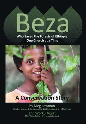 Beza, aki megmentette az etiópiai erdőket, egyszerre csak egy templom - Egy természetvédelmi történet - Beza, Who Saved the Forests of Ethiopia, One Church at a Time - A Conservation Story