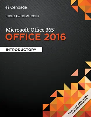 Shelly Cashman Series (R) Microsoft (R) Office 365 & Office 2016 - bevezető (Vermaat Misty (Purdue University Calumet)) - Shelly Cashman Series (R) Microsoft (R) Office 365 & Office 2016 - Introductory (Vermaat Misty (Purdue University Calumet))