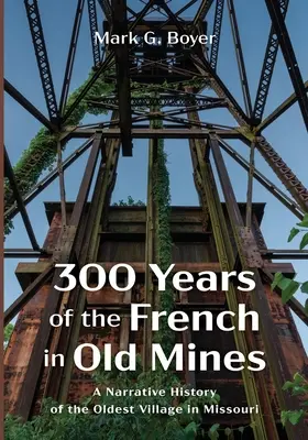 A franciák 300 éve a régi bányákban - 300 Years of the French in Old Mines