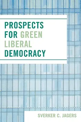 A zöld liberális demokrácia kilátásai - Prospects for Green Liberal Democracy